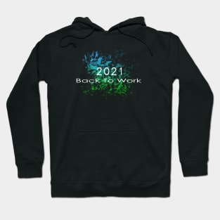 07 - 2021 Back To Work Hoodie